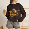 Protect Your Peace Sweatshirt — Inspirational Cozy Crewneck