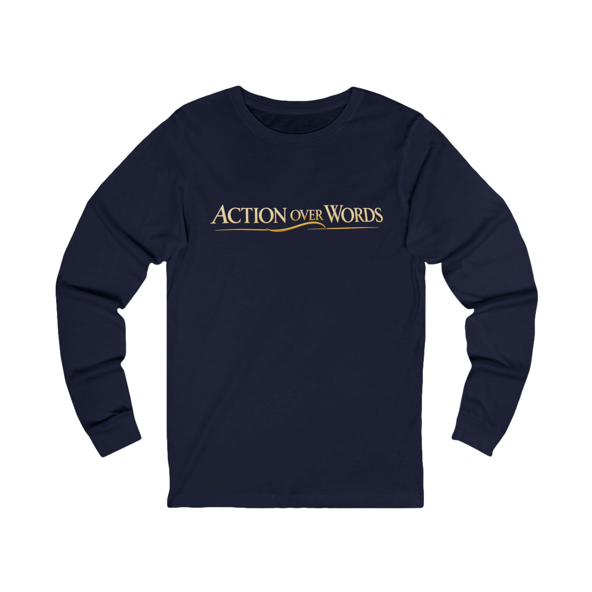 Men's ACTION OVER WORDS Long Sleeve T-Shirt | Premium Statement Tee