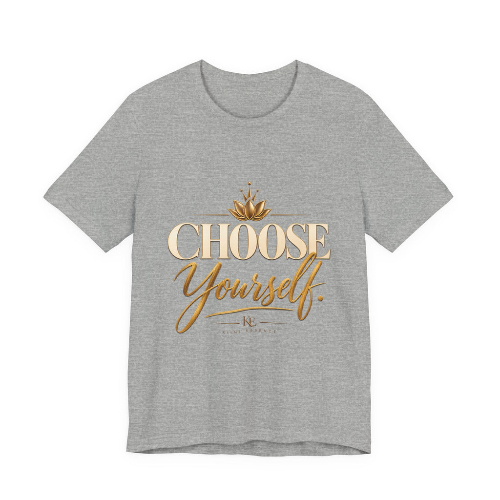 Inspirational Graphic T-Shirt – Choose Yourself Motivational Cotton Tee